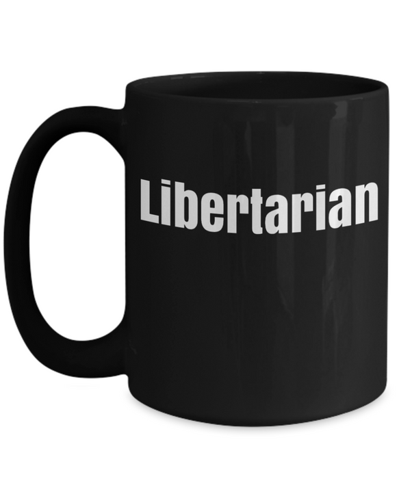 Libertarian Mug, Libertarian Coffee Mug, For Libertarian, Christmas, Birthday, Tea Cups, Christmas, Birthday