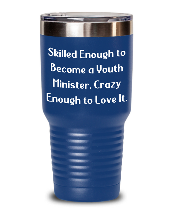 Youth Minister Gifts For Coworkers, Skilled Enough To Become A Youth.., Useful Youth Minister Wine Glass, Tumbler From Team Leader