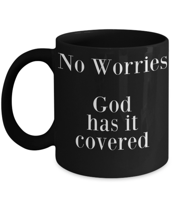 God Coffee Mug, Gods Got This, Coffee Mug God, Inspirational, Cup, Tea, Birthday, Christmas, For Her, For Him, Men, Women, No Worries God Has It Covered, Black