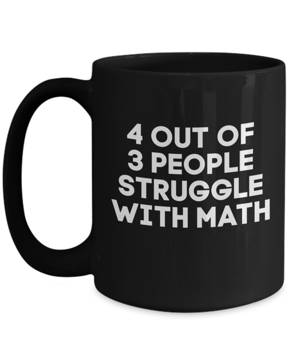 Funny Math Mug, Funny Math Teacher Mug, Math Mugs for Teachers Funny, Coffee Cup, Christmas, Birthday, Black