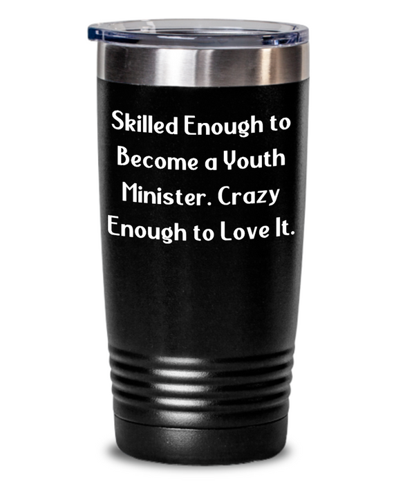 Youth Minister Gifts For Coworkers, Skilled Enough To Become A Youth.., Useful Youth Minister Wine Glass, Tumbler From Team Leader