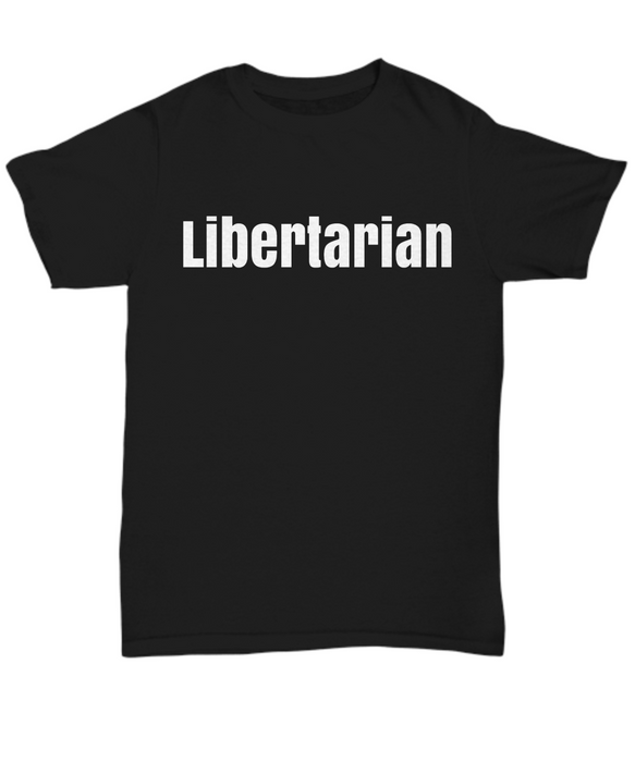 Libertarian T Shirt, Libertarian Shirt, Gift for Libertarian