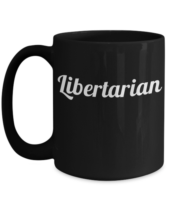 Libertarian Mug, Libertarian Coffee Mug, For Libertarian, Christmas, Birthday, Tea Cup, Christmas, Birthday