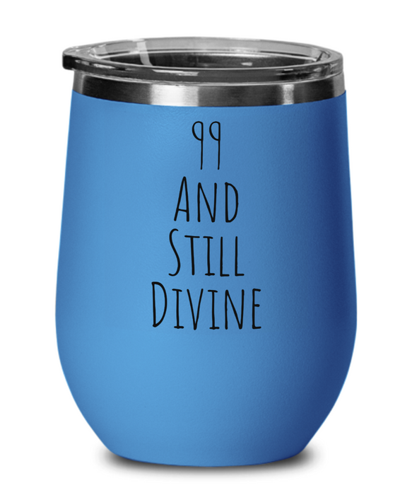 99th Birthday Wine Glass Happy, 99th Birthday tumbler, 99th Birthday Wine Tumbler, 99th Birthday Cup, Divine