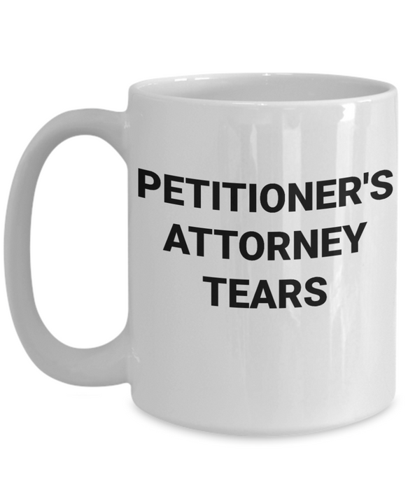 Prosecutor Coffee Mug, Gift for district attorney, Funny Prosecutor Gift, Law School Graduation, Petitioner's Attorney Tears