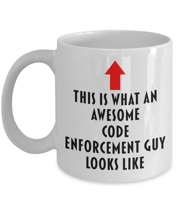 Code Enforcement Coffee Mug, Gift for Code Enforcement Guy, This Is What An Awesome Code Enforcement Guy, Funny, Cheap, Inappropriate, Code Enforcement Guy Coffee Mug