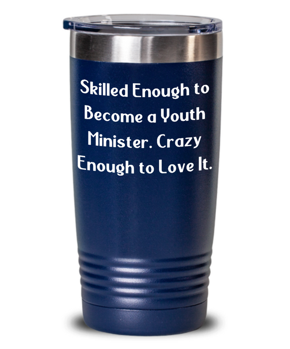 Youth Minister Gifts For Coworkers, Skilled Enough To Become A Youth.., Useful Youth Minister Wine Glass, Tumbler From Team Leader