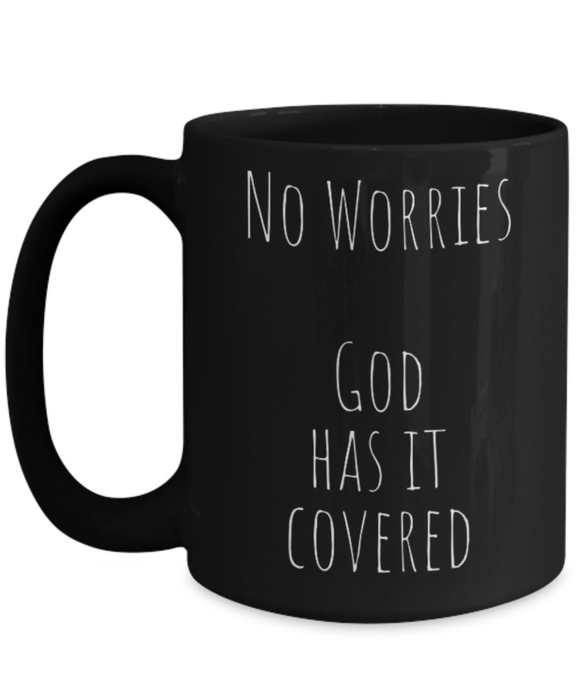 God Coffee Mug, Gods Got This, Coffee Mug God, Inspirational, Cup, Tea, Birthday, Christmas, For Her, For Him, Women, Men, No Worries God Has It Covered, Black