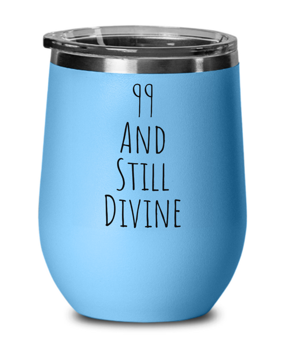 99th Birthday Wine Glass Happy, 99th Birthday tumbler, 99th Birthday Wine Tumbler, 99th Birthday Cup, Divine