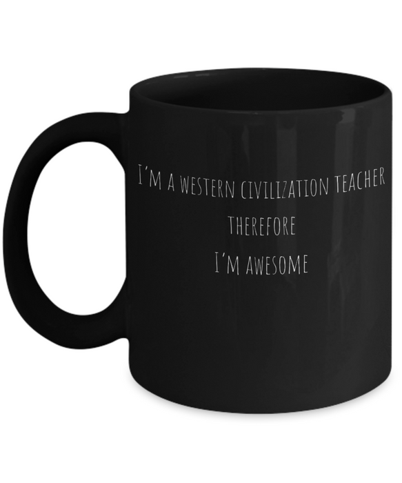 Western Civilization Teacher Mug, Western Civilization Teacher Coffee Mug, For Western Civilization, For Western Civilization Teacher, Tea Cup