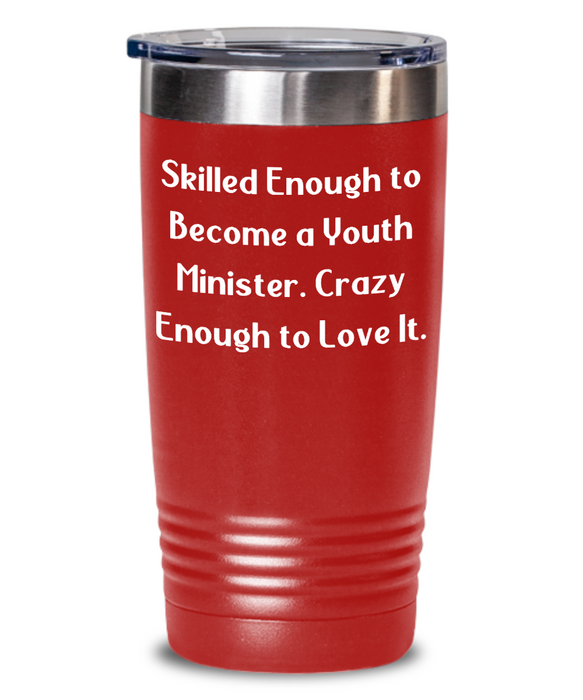 Youth Minister Gifts For Coworkers, Skilled Enough To Become A Youth.., Useful Youth Minister Wine Glass, Tumbler From Team Leader