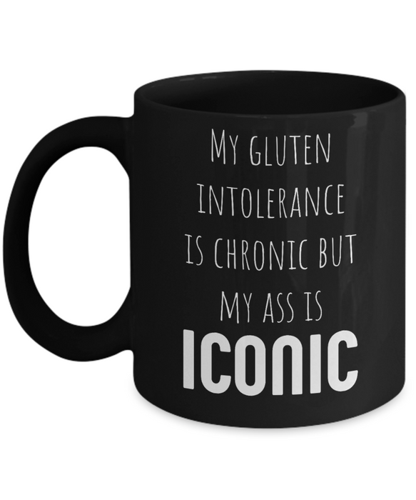 Celiac Disease Coffee Mug - My Gluten Intolerance is Chronic but My Ass is Iconic, Black