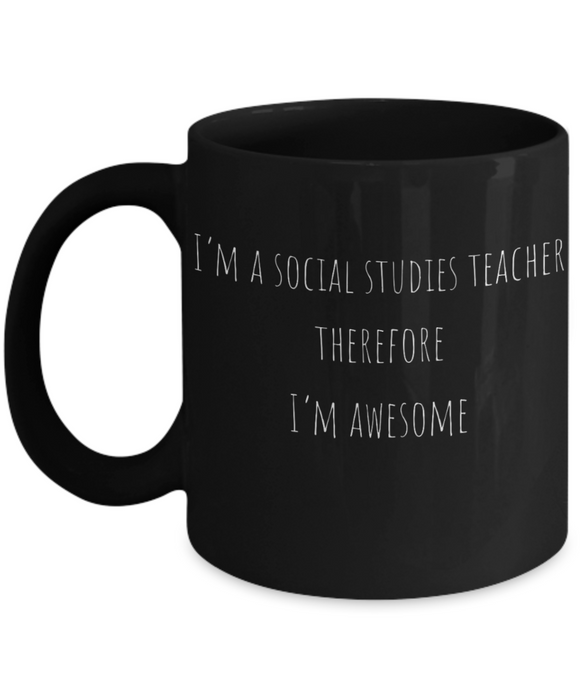 Social Studies Teacher Mug, Social Studies Teacher Coffee Mug, For Social Studies, For Social Studies Teacher, Tea Cup, Black