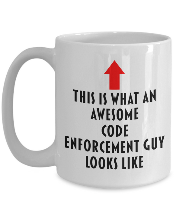 Code Enforcement Coffee Mug, Gift for Code Enforcement Guy, This Is What An Awesome Code Enforcement Guy, Funny, Cheap, Inappropriate, Code Enforcement Guy Coffee Mug