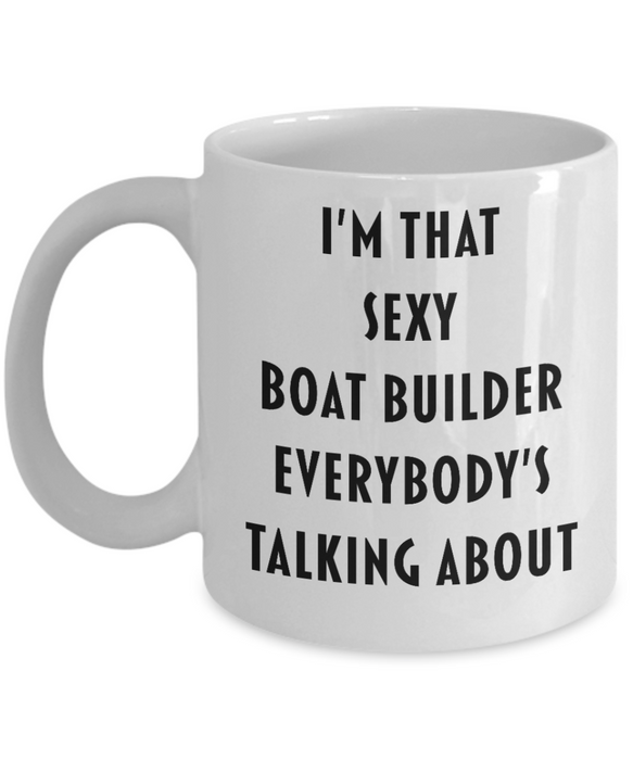 Boat Builder Coffee Mug, Funny Boat Builder Cup, Gift For Boat Builder , Boat Builder Gift