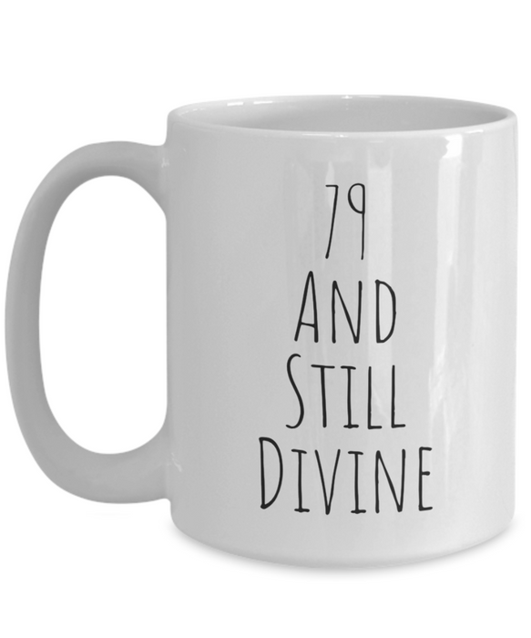 79th birthday mug, happy, 79th birthday mug, 79th birthday coffee mug, 79th Birthday Cup, Divine