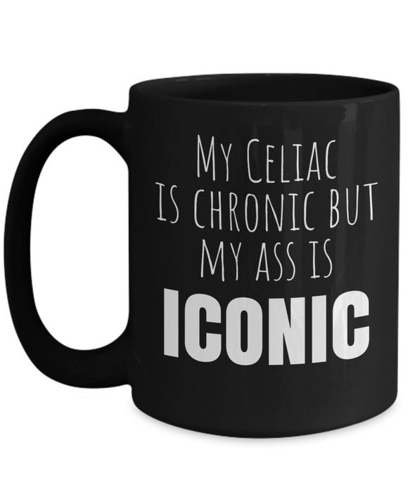 Celiac Disease Coffee Mug - My Celiac is Chronic but My Ass is Iconic, Black