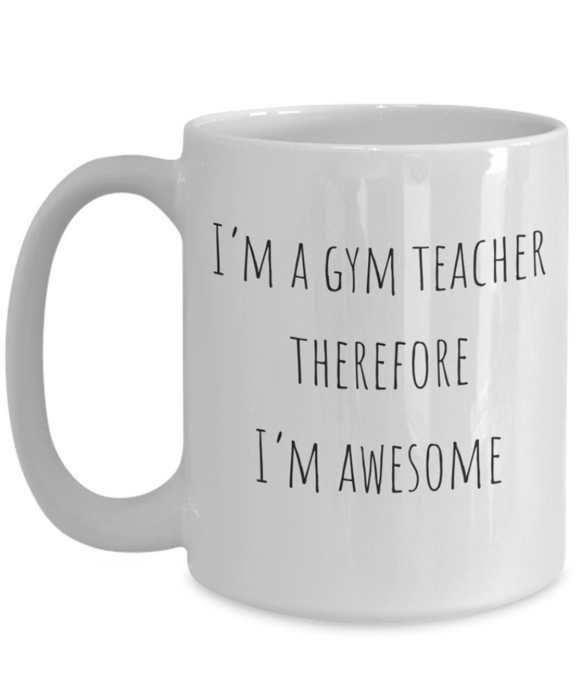 Gym Teacher Mug, Gym Teacher Coffee Mug, For Gym, For Gym Teacher, Tea Cup