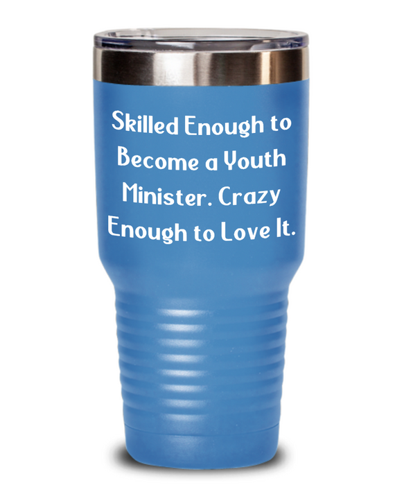 Youth Minister Gifts For Coworkers, Skilled Enough To Become A Youth.., Useful Youth Minister Wine Glass, Tumbler From Team Leader