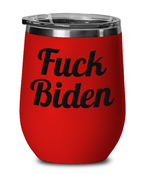 Fuck Biden, Republican, Independent, Anti-Biden, Wine Glass, Wine Tumbler, Stemless, Election, Valentines Day