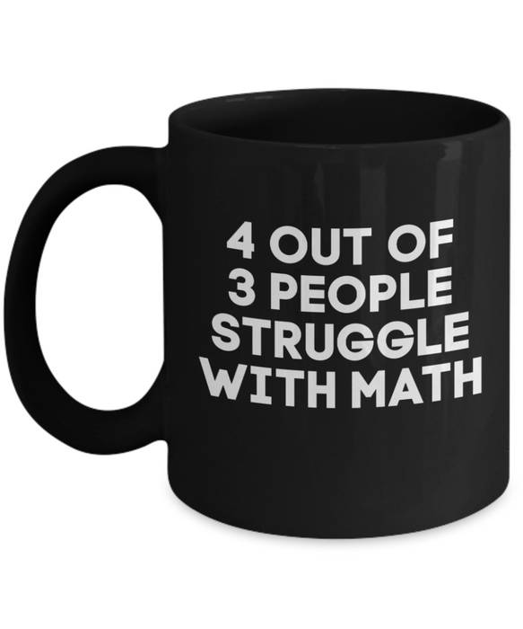 Funny Math Mug, Funny Math Teacher Mug, Math Mugs for Teachers Funny, Coffee Cup, Christmas, Birthday, Black