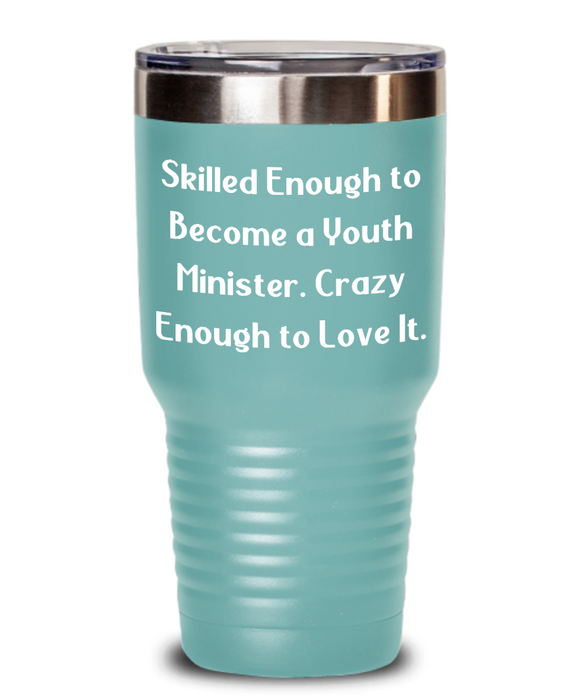 Youth Minister Gifts For Coworkers, Skilled Enough To Become A Youth.., Useful Youth Minister Wine Glass, Tumbler From Team Leader