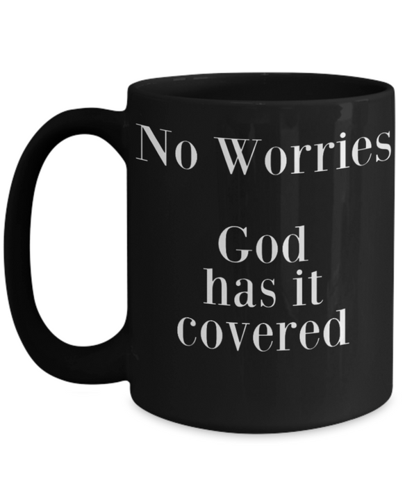 God Coffee Mug, Gods Got This, Coffee Mug God, Inspirational, Cup, Tea, Birthday, Christmas, For Her, For Him, Men, Women, No Worries God Has It Covered, Black