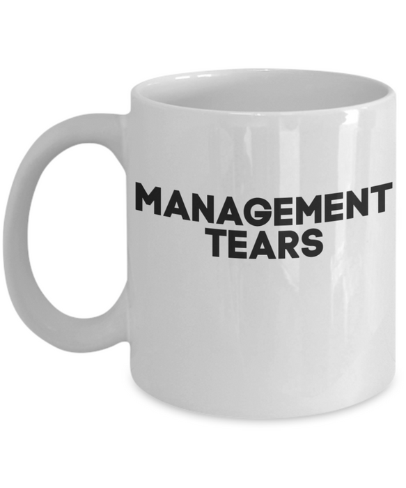 Union Rep Coffee Mug, Management Tears, Coffee Cup for Union Representative, Funny Union Mug, White