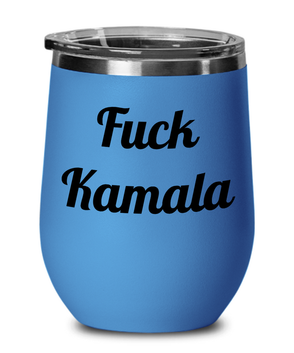 Fuck Kamala Harris, Republican Wine Glass, Independent Wine Glass, Anti-Biden, Anti-Kamala, Wine Tumbler, Mother's Day