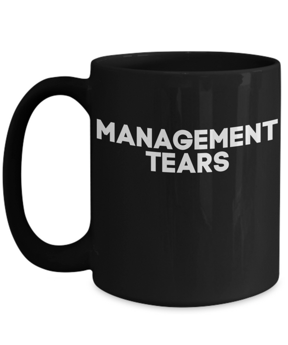 Union Rep Coffee Mug, Management Tears, Coffee Cup for Union Representative, Funny Union Mug, Black