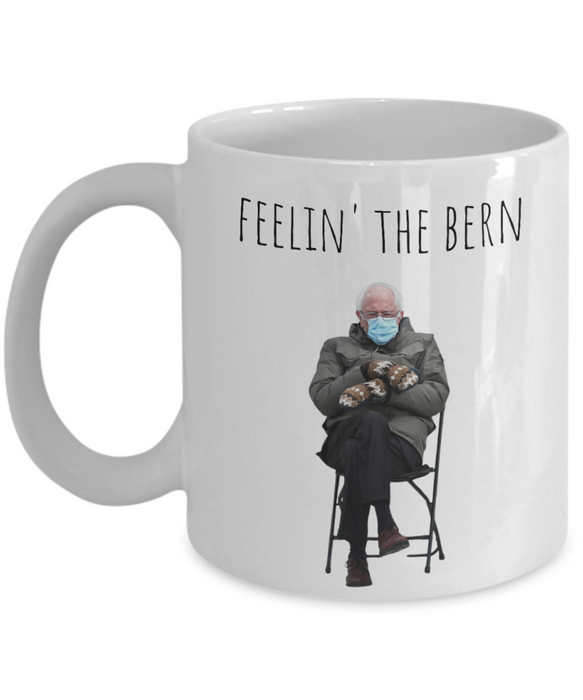 Bernie Sanders Mug, Coffee Cup, Inauguration, Democrat Glass, Socialist, Liberal, Feelin' the Bern