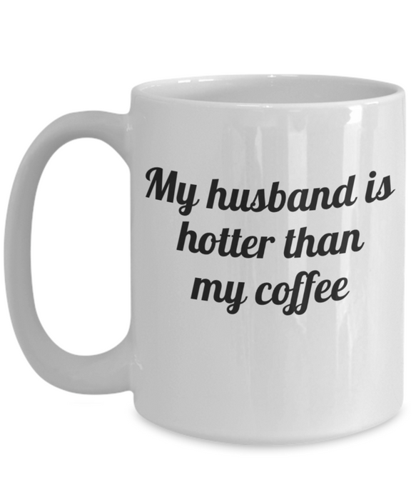 Funny Husband Mug, Coffee Cup for Wife, Coffee Mug for Husband, Hot Husband, Gift for Husband