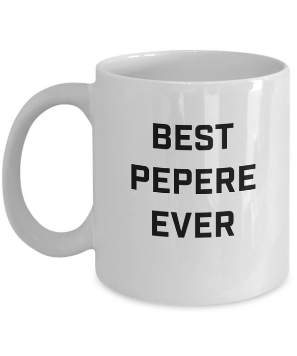 Best Pepere Ever, Gift for Pepere, Pepere Mug, Pepere Coffee Cup, Funny Pepere Mug, Gift for my Pepere, Tea Cup, Gift