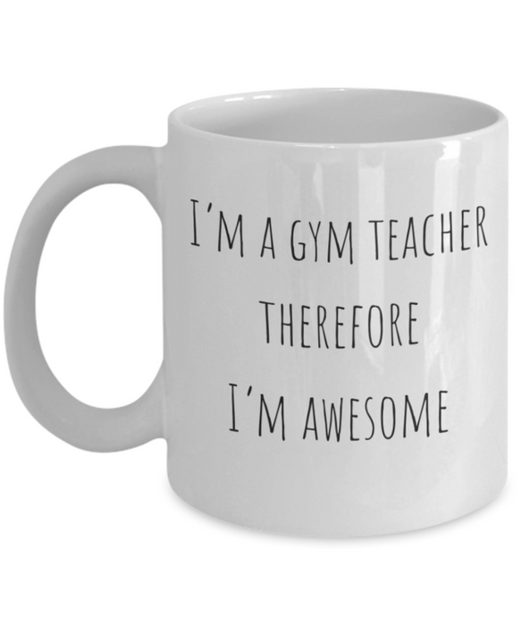 Gym Teacher Mug, Gym Teacher Coffee Mug, For Gym, For Gym Teacher, Tea Cup