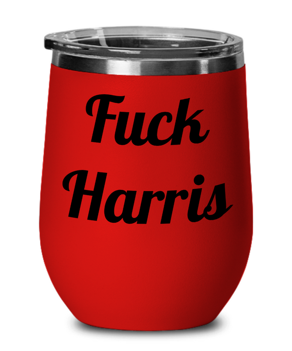 Fuck Kamala Harris, Republican Wine Glass, Independent Wine Glass, Anti-Biden, Anti-Kamala, Wine Tumbler, Mother's Day