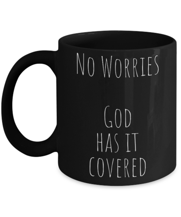 God Coffee Mug, Gods Got This, Coffee Mug God, Inspirational, Cup, Tea, Birthday, Christmas, For Her, For Him, Women, Men, No Worries God Has It Covered, Black