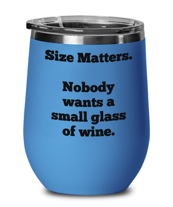 Funny Stemless Wine Glass, Size Matters, Funny Wine Glass Sayings for Women, Glasses