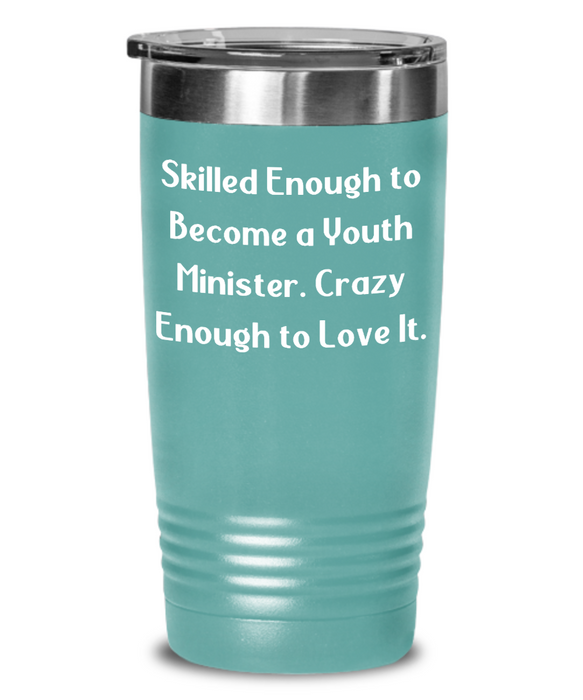 Youth Minister Gifts For Coworkers, Skilled Enough To Become A Youth.., Useful Youth Minister Wine Glass, Tumbler From Team Leader