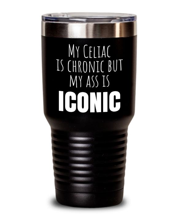 Celiac Disease Tumbler, Gluten Free Water Bottle, My Celiac is Chronic but my Ass is Iconic