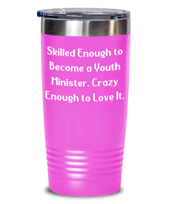 Youth Minister Gifts For Coworkers, Skilled Enough To Become A Youth.., Useful Youth Minister Wine Glass, Tumbler From Team Leader