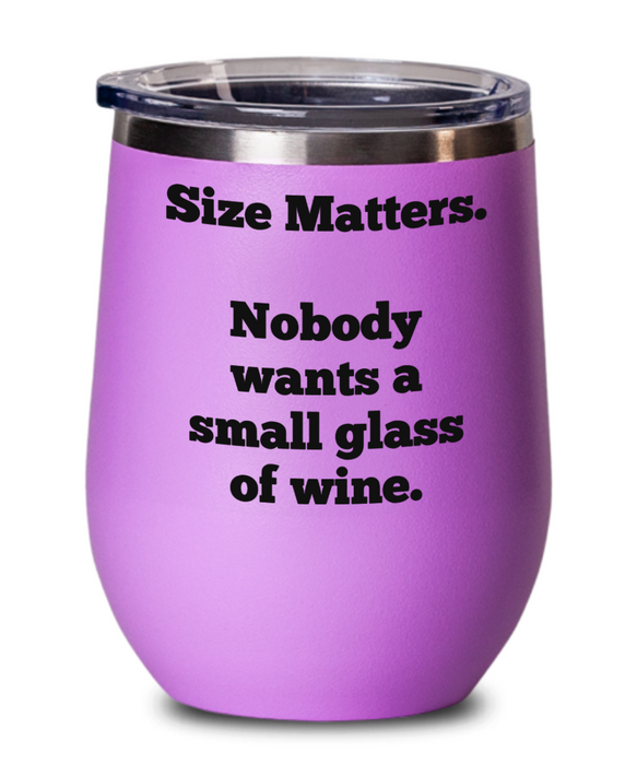 Funny Stemless Wine Glass, Size Matters, Funny Wine Glass Sayings for Women, Glasses