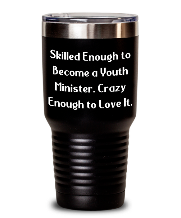 Youth Minister Gifts For Coworkers, Skilled Enough To Become A Youth.., Useful Youth Minister Wine Glass, Tumbler From Team Leader