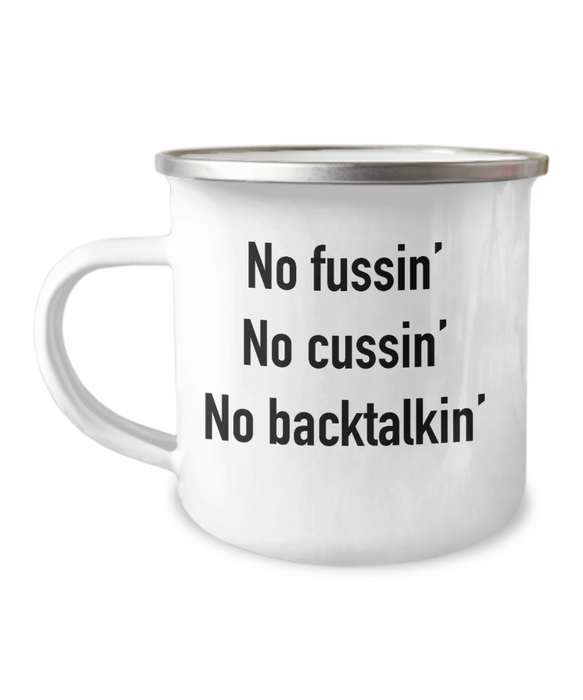 No Fussin Coffee Mug, No Fussin No Cussin No Backtalkin, Funny No Fussin Cup, Funny Father's Day, Mother’s Day, Mom, Dad