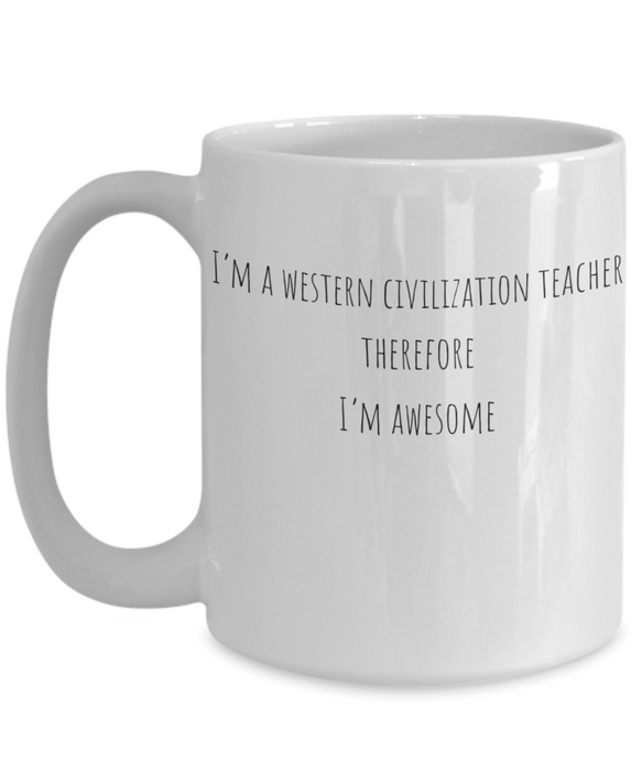 Western Civilization Teacher Mug, Western Civilization Teacher Coffee Mug, For Western Civilization, For Western Civilization Teacher, Tea Cup, White