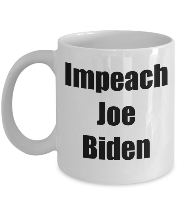 Impeach Joe Biden Coffee Mug, President Biden Coffee Mug, Gift for Republican, Funny Libertarian Gift, Fuck Joe Biden, FJB, Let's Go Brandon