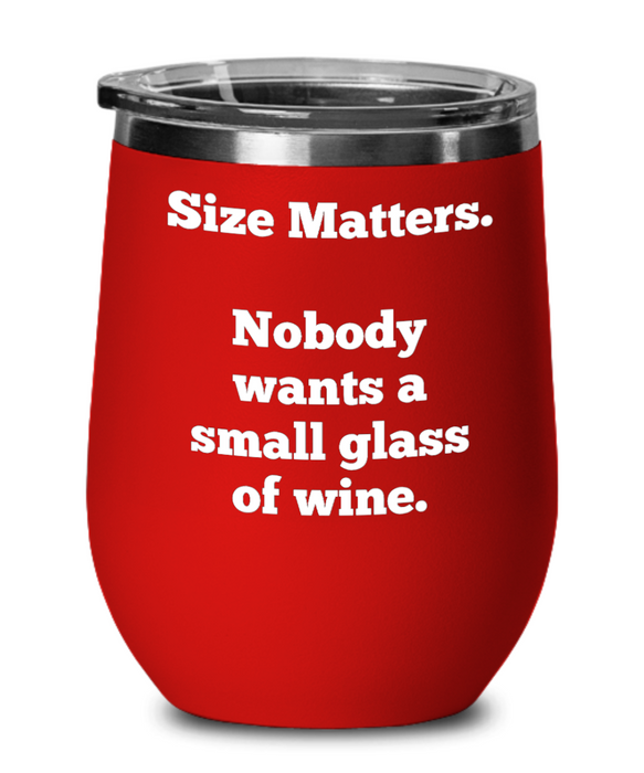 Funny Stemless Wine Glass, Size Matters, Funny Wine Glass Sayings for Women