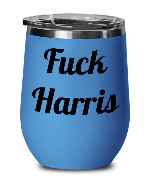 Fuck Kamala Harris, Republican Wine Glass, Independent Wine Glass, Anti-Biden, Anti-Kamala, Wine Tumbler, Mother's Day