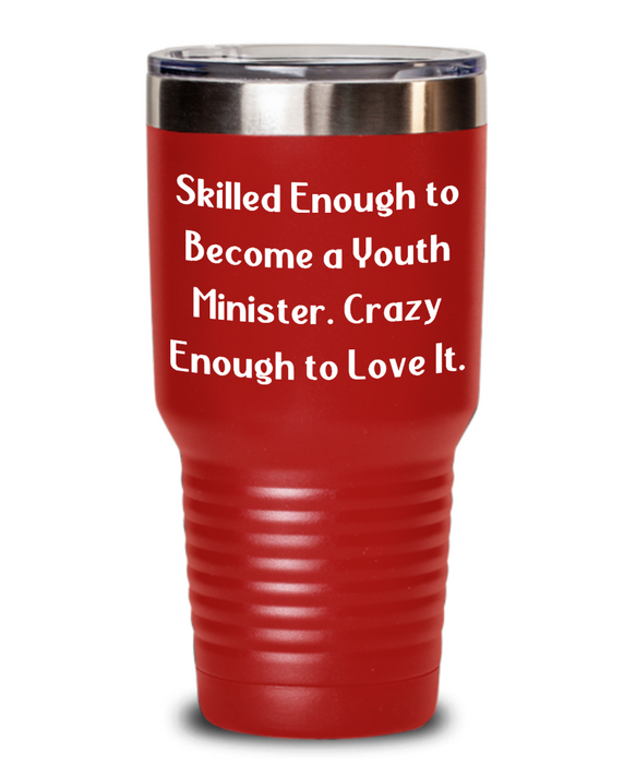 Youth Minister Gifts For Coworkers, Skilled Enough To Become A Youth.., Useful Youth Minister Wine Glass, Tumbler From Team Leader