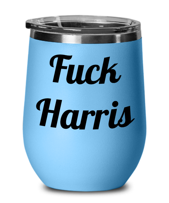 Fuck Kamala Harris, Republican Wine Glass, Independent Wine Glass, Anti-Biden, Anti-Kamala, Wine Tumbler, Mother's Day