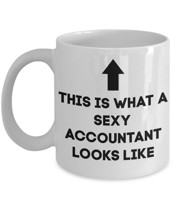 Accountant Coffee Mug, Accountant Coffee Cup, Tea Cup, This Is What A Sexy Accountant Looks Like,